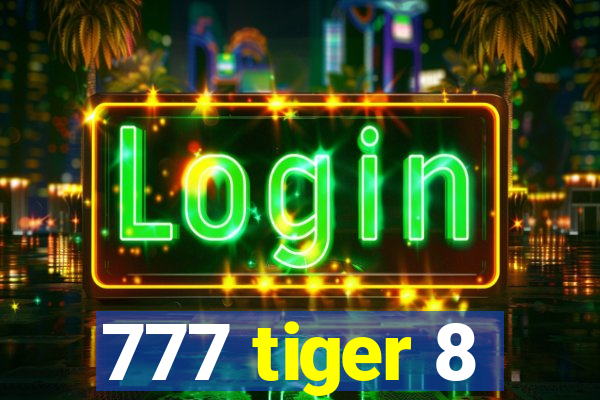 777 tiger 8